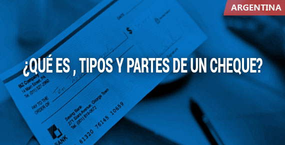 Todo lo que debe saber sobre los cheques bancarios en Argentina.