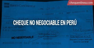 ¿Qué es, concepto, como llenar y partes de un cheque no negociable en Perú?